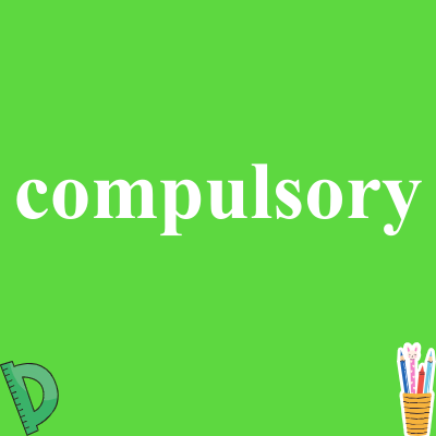 compulsory