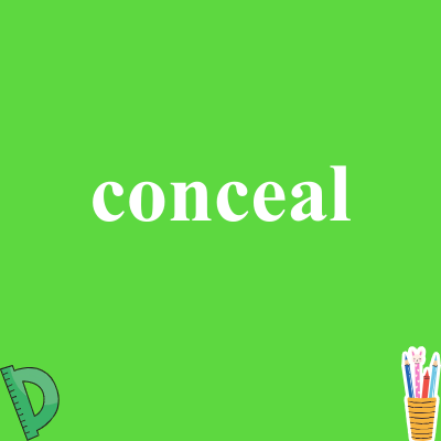conceal