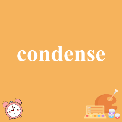 condense