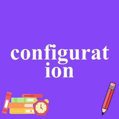 configuration
