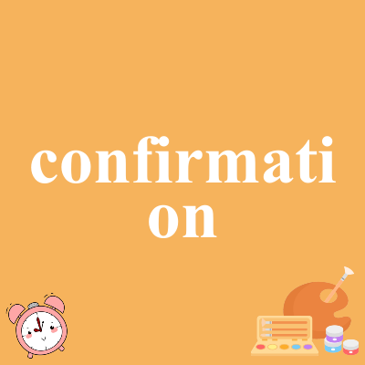 confirmation
