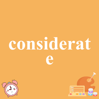 considerate