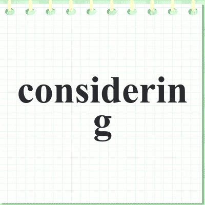 considering