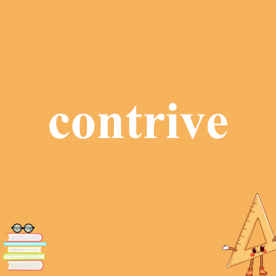 contrive