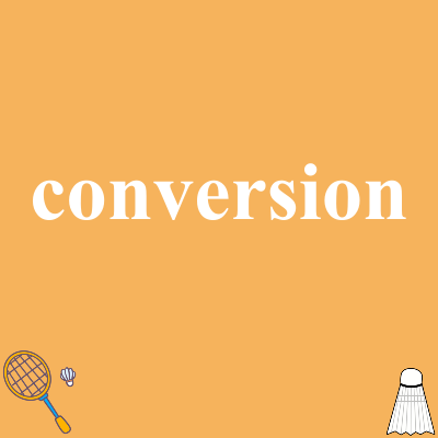 conversion