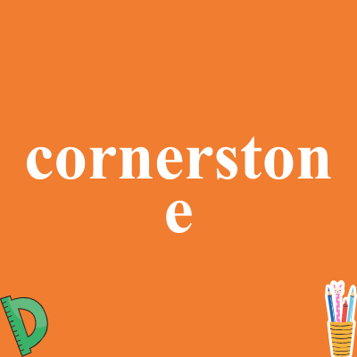 cornerstone