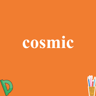 cosmic