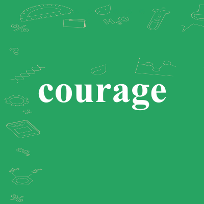 courage