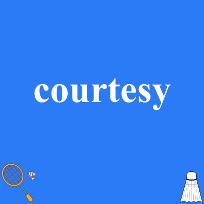 courtesy