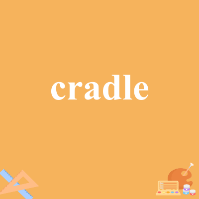 cradle