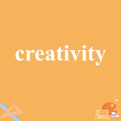 creativity