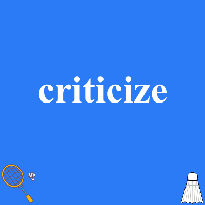 criticize