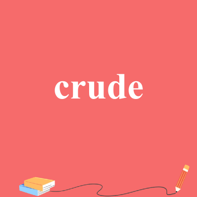 crude