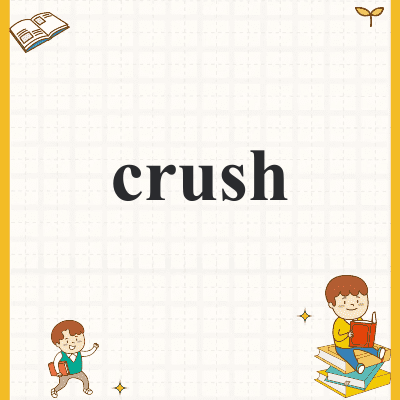 crush
