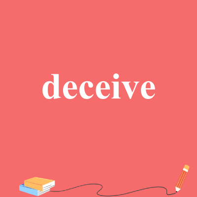 deceive