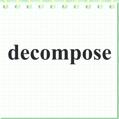 decompose