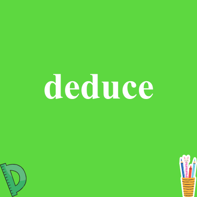 deduce