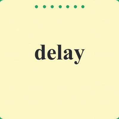 delay