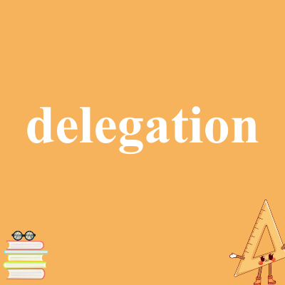 delegation