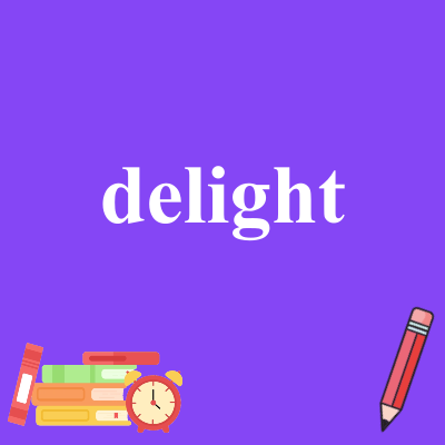 delight