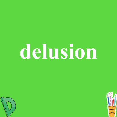 delusion