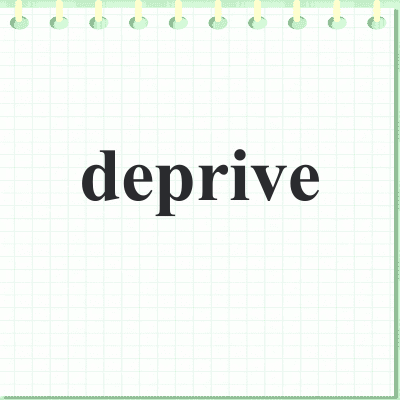 deprive