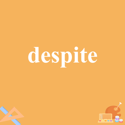 despite