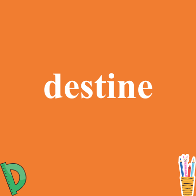destine