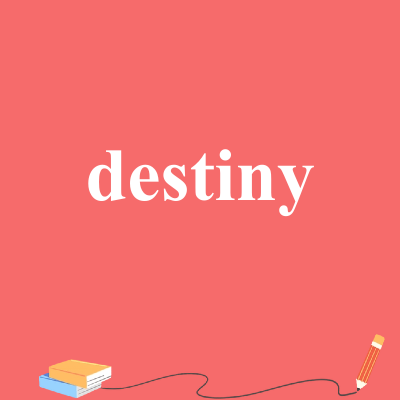 destiny