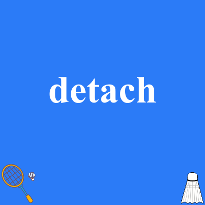 detach