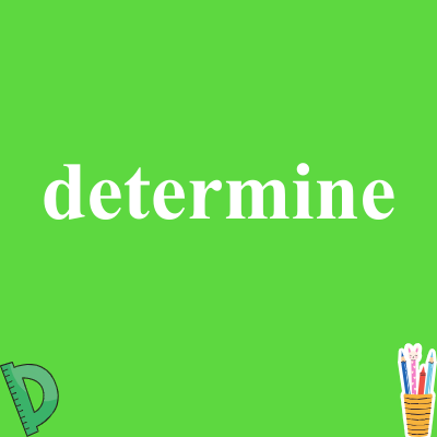 determine