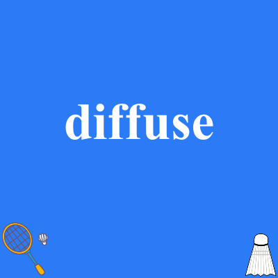 diffuse