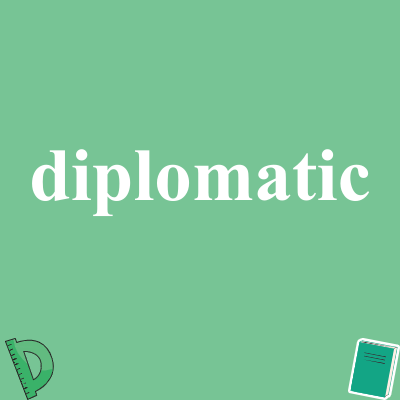 diplomatic
