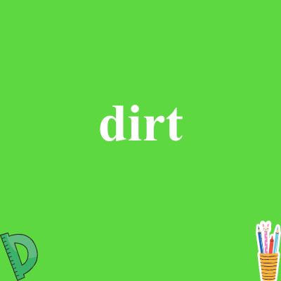 dirt