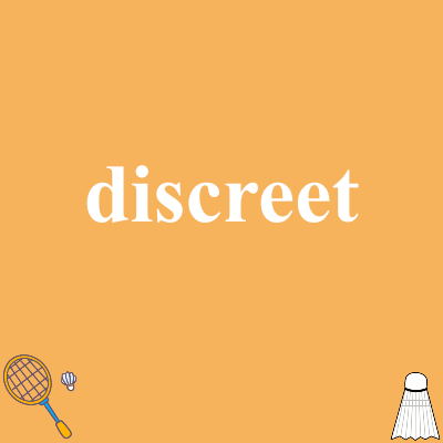 discreet