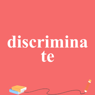 discriminate