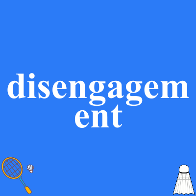 disengagement