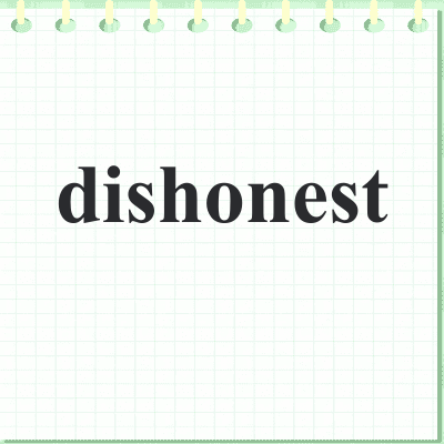 dishonest