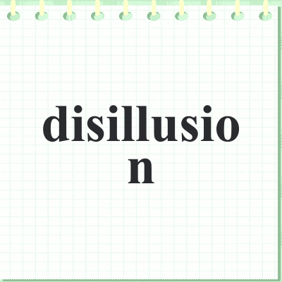 disillusion