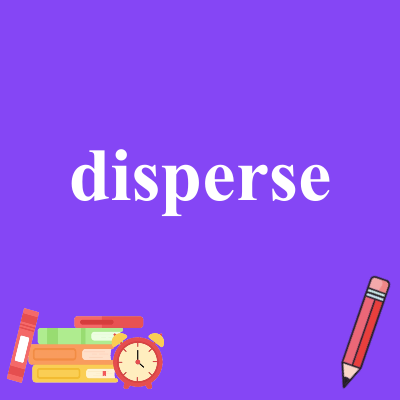 disperse