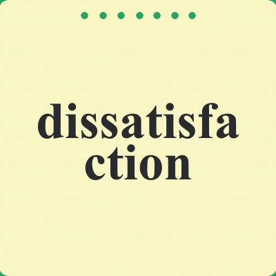 dissatisfaction