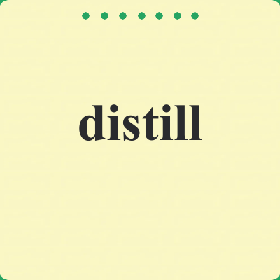 distill