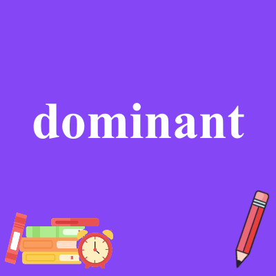 dominant