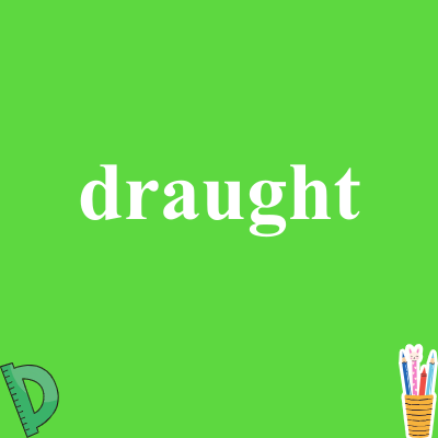 draught