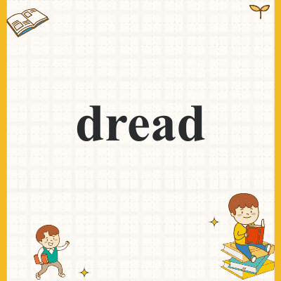 dread