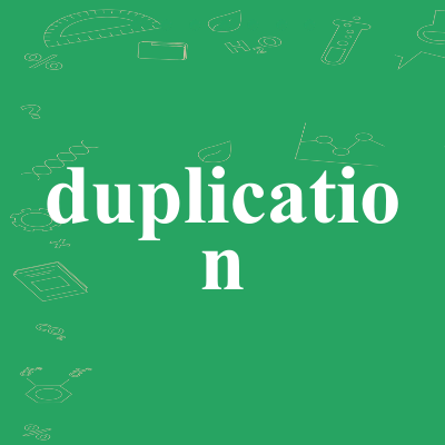 duplication