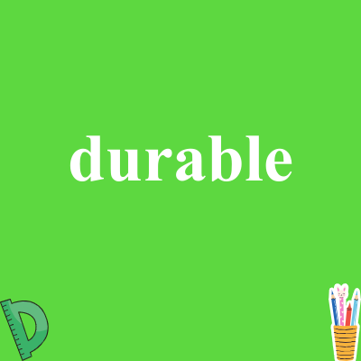 durable