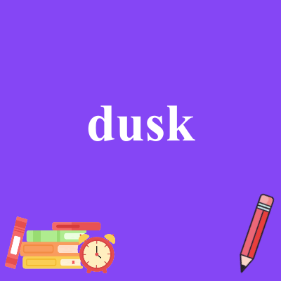 dusk