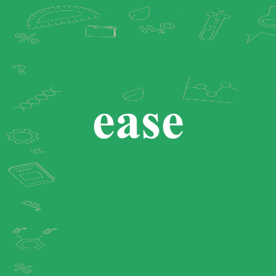 ease