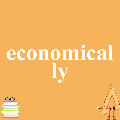 economically